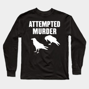 Attempted Murder of Crows Long Sleeve T-Shirt